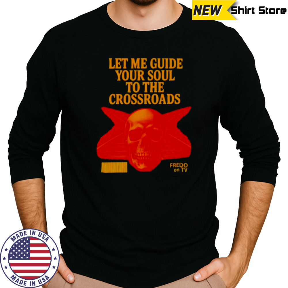 Let me guide your soul to the crossroads shirt Long Sleeved
