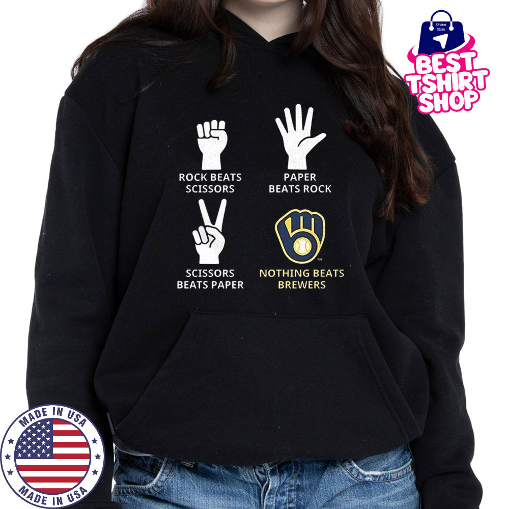 Milwaukee Brewers rock beats scissors paper beats rock scissors beats paper nothing beats Brewers shirt Hoodie