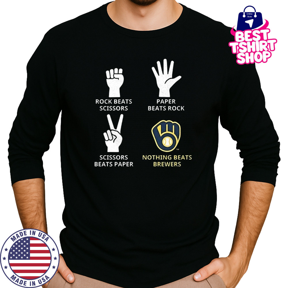 Milwaukee Brewers rock beats scissors paper beats rock scissors beats paper nothing beats Brewers shirt Long Sleeved