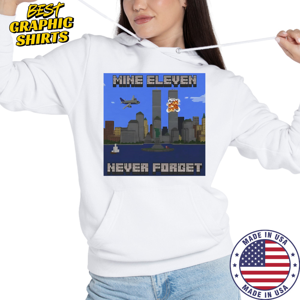 Mine Eleven never forget shirt Hoodie
