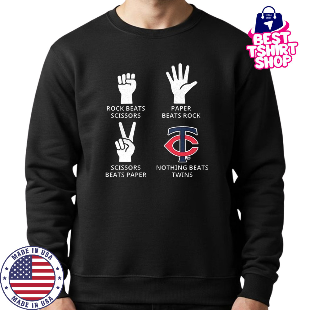 Minnesota Twins rock beats scissors paper beats rock scissors beats paper nothing beats Twins shirt Sweatshirt