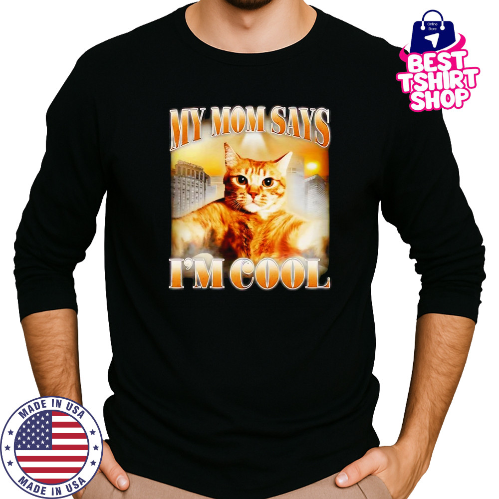 My mom says I’m cool retro shirt Long Sleeved