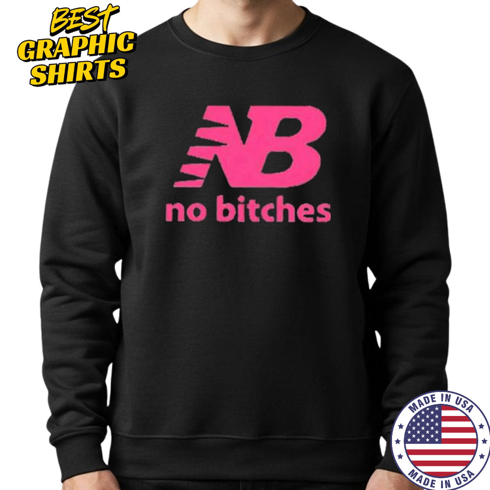 No bitches logo shirt Sweatshirt