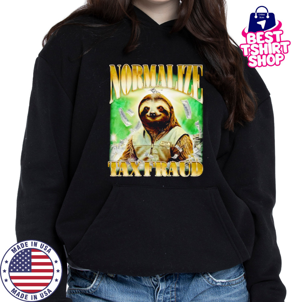 Normalize Tax Fraud sloth retro shirt Hoodie