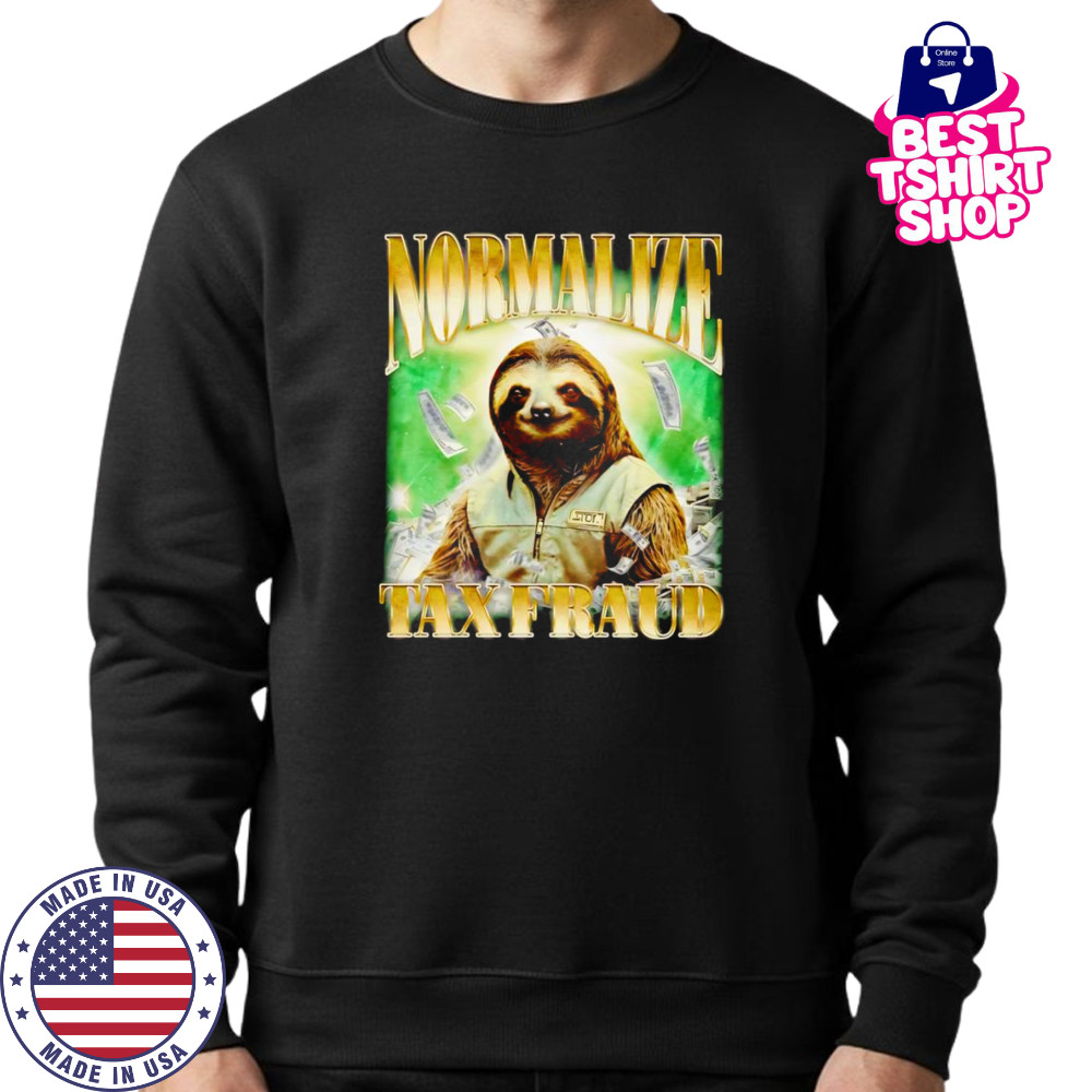 Normalize Tax Fraud sloth retro shirt Sweatshirt