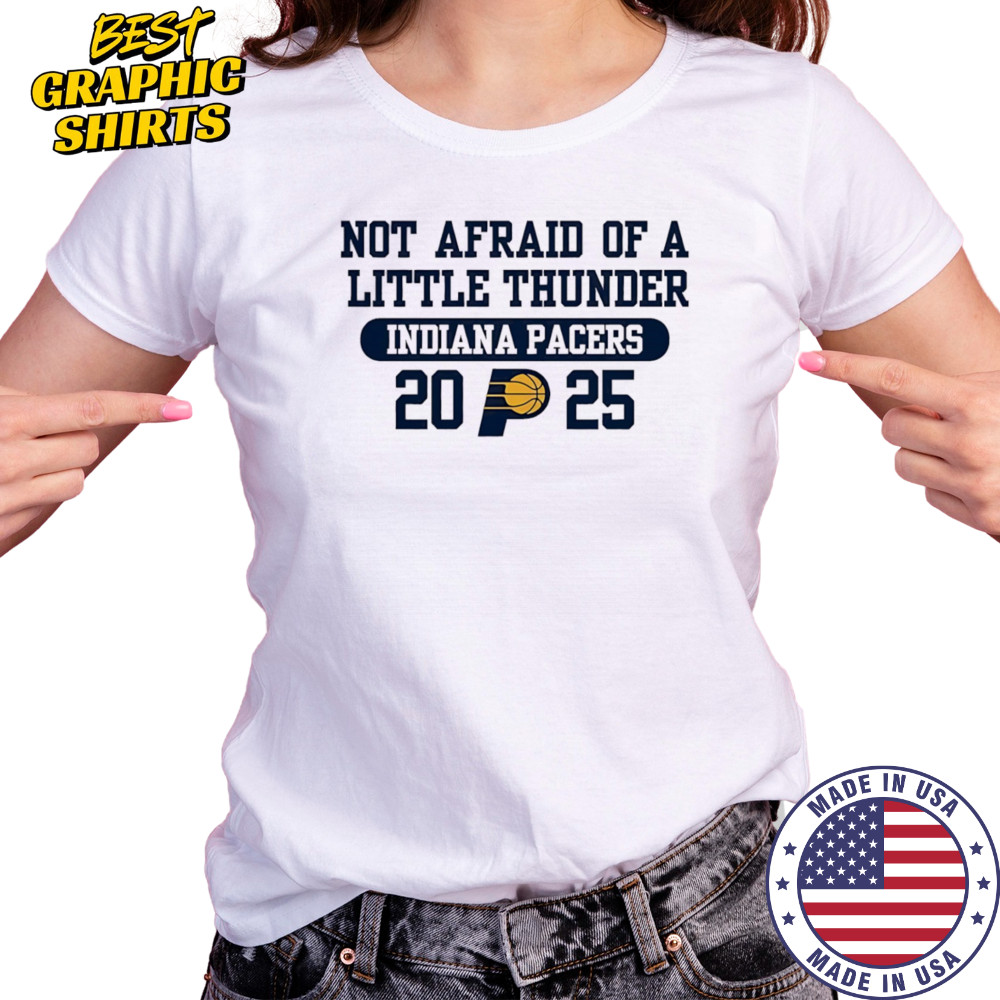 Not afraid of a little thunder Indiana Pacers 2025 shirt Women's T-shirt