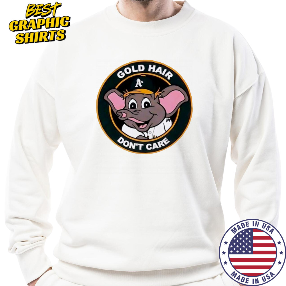Oakland Athletics Gold Hair Don’t Care Baseball shirt Sweatshirt