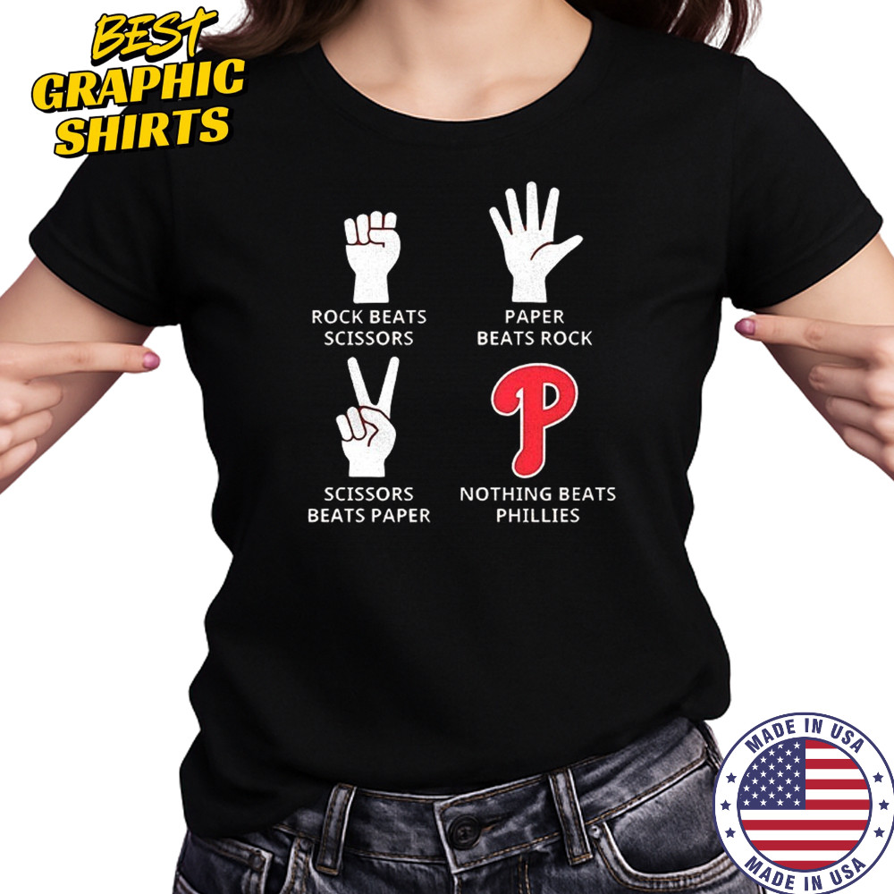 Philadelphia Phillies rock beats scissors paper beats rock scissors beats paper nothing beats Phillies shirt Women's T-shirt
