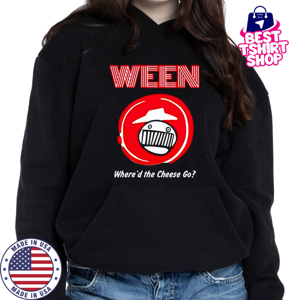 Pizza hut ween where’d the cheese go shirt Hoodie