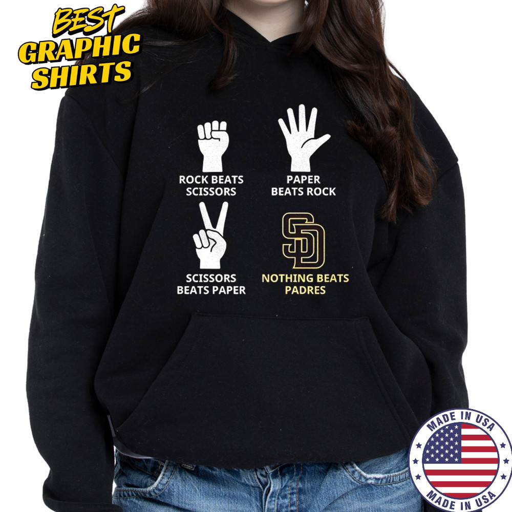 San Diego Padres rock beats scissors paper beats rock scissors beats paper nothing beats Padres shirt Hoodie