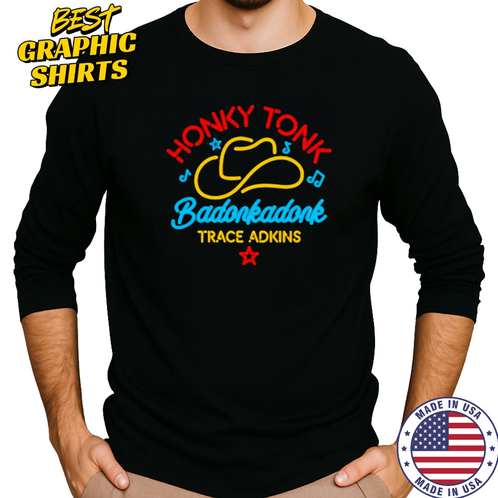 Trace Adkins Neon Badonkadonk T-Shirt Long Sleeved