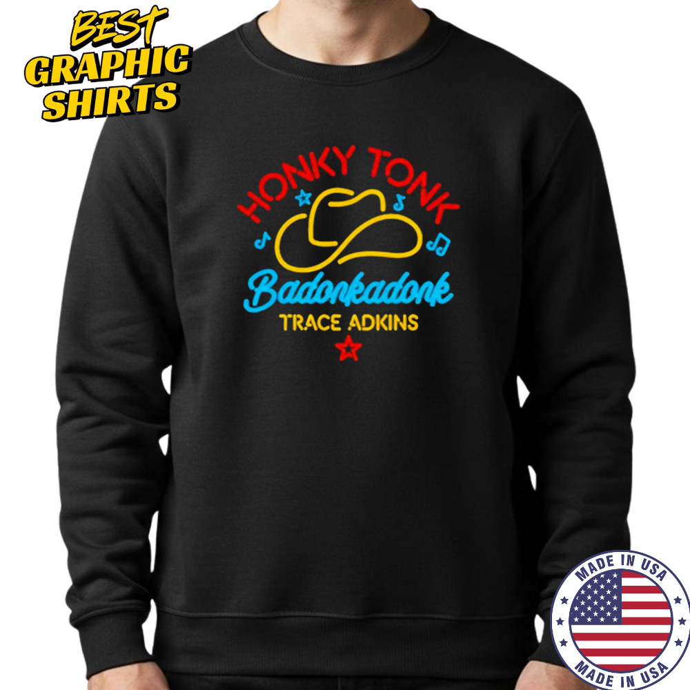 Trace Adkins Neon Badonkadonk T-Shirt Sweatshirt