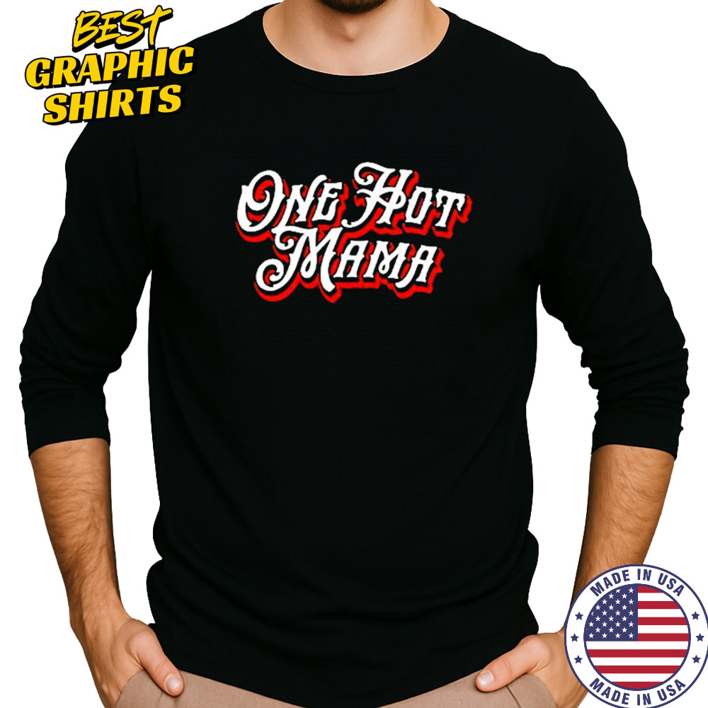 Trace Adkins One Hot Mama T-Shirt Long Sleeved