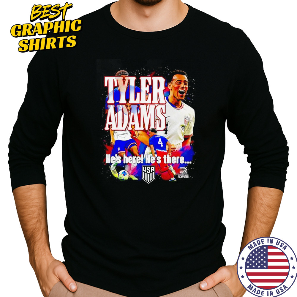 USMNT Tyler Adams he’s here he’s there graphic shirt Long Sleeved