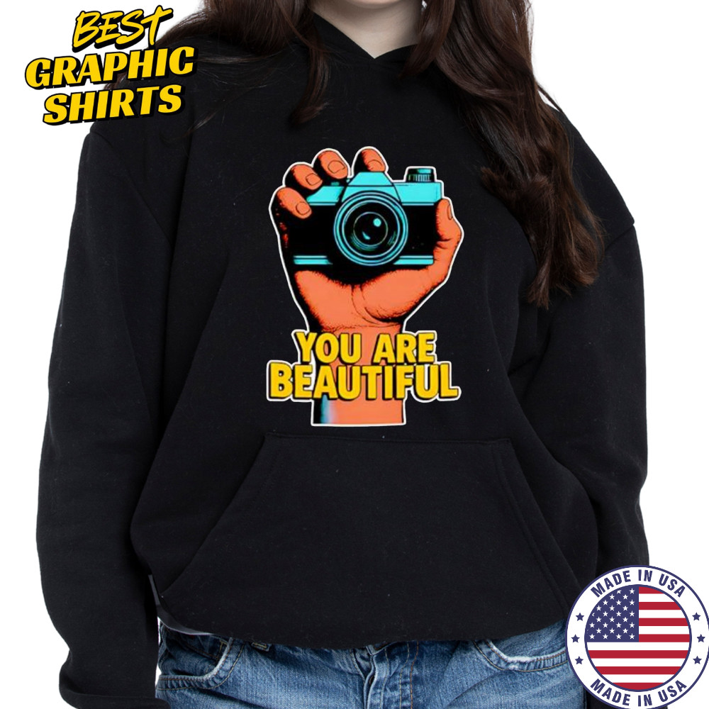 You Are Beautiful camera grip shirt Hoodie