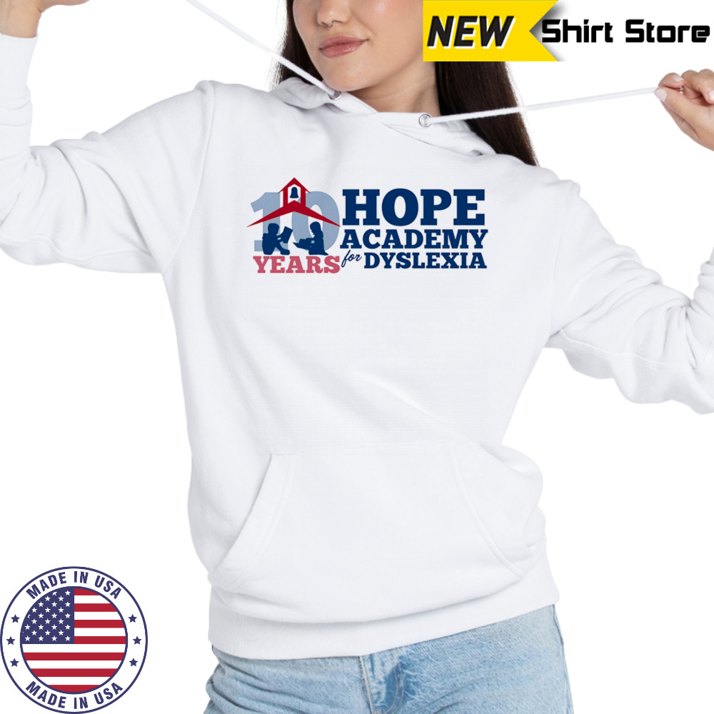 10 Years of Hope academy for dyslexia shirt Hoodie