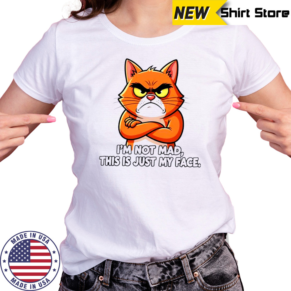 Cat I_m not mad this is just my face shirt Women's T-shirt