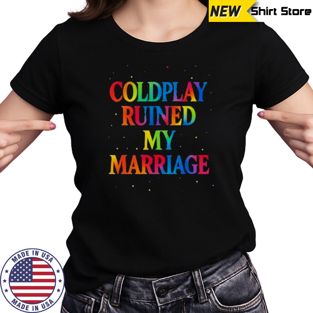 Coldplay Ruined My Marriage T-Shirt Women's T-shirt