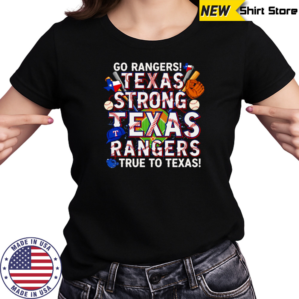 Go Rangers Texas Strong Texas Rangers True To Texas shirt Women's T-shirt