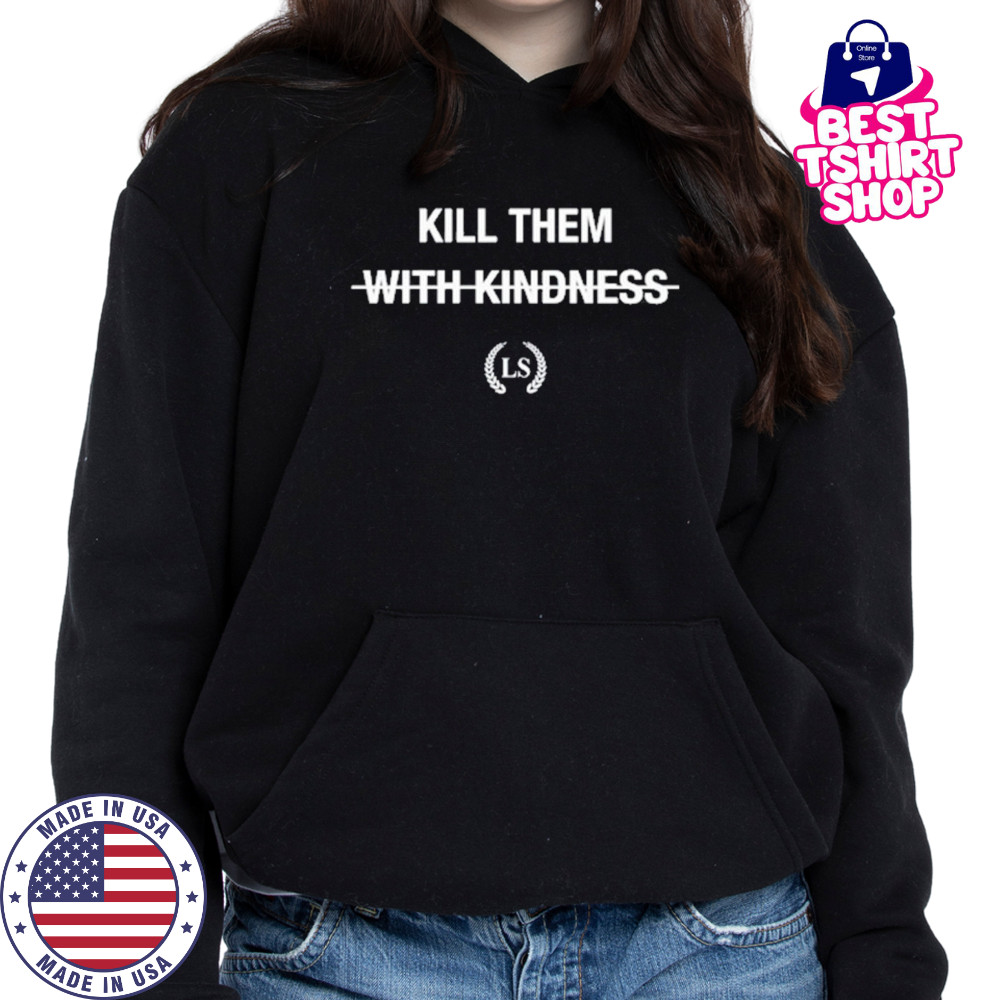 Leo Skepi Kill Them T-Shirt Hoodie