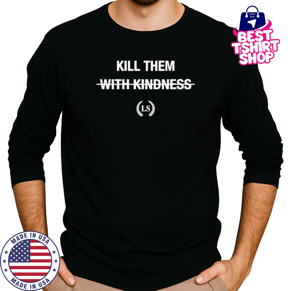 Leo Skepi Kill Them T-Shirt Long Sleeved
