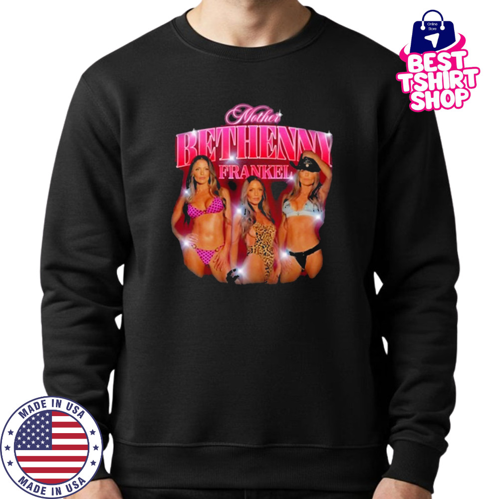 Mother Bethenny Frankel Supermodel T-Shirt Sweatshirt