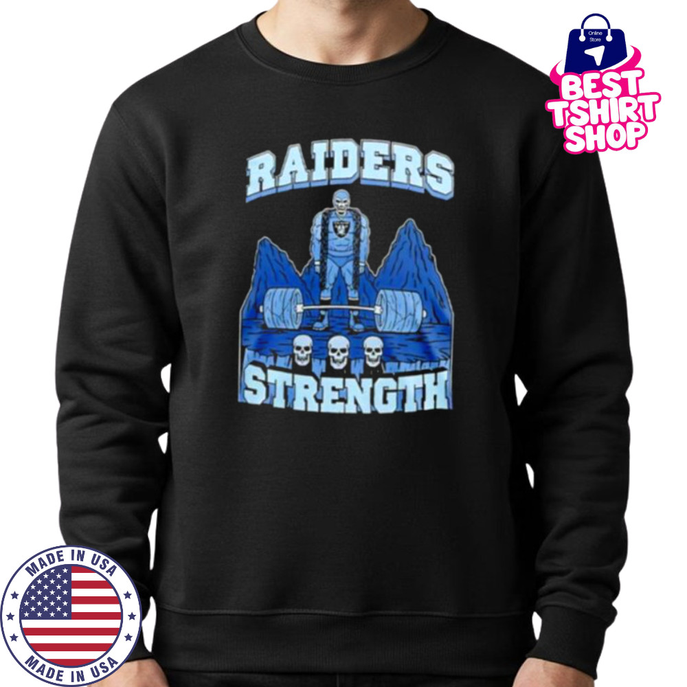 Skeleton Las Vegas Raiders Strength shirt Sweatshirt