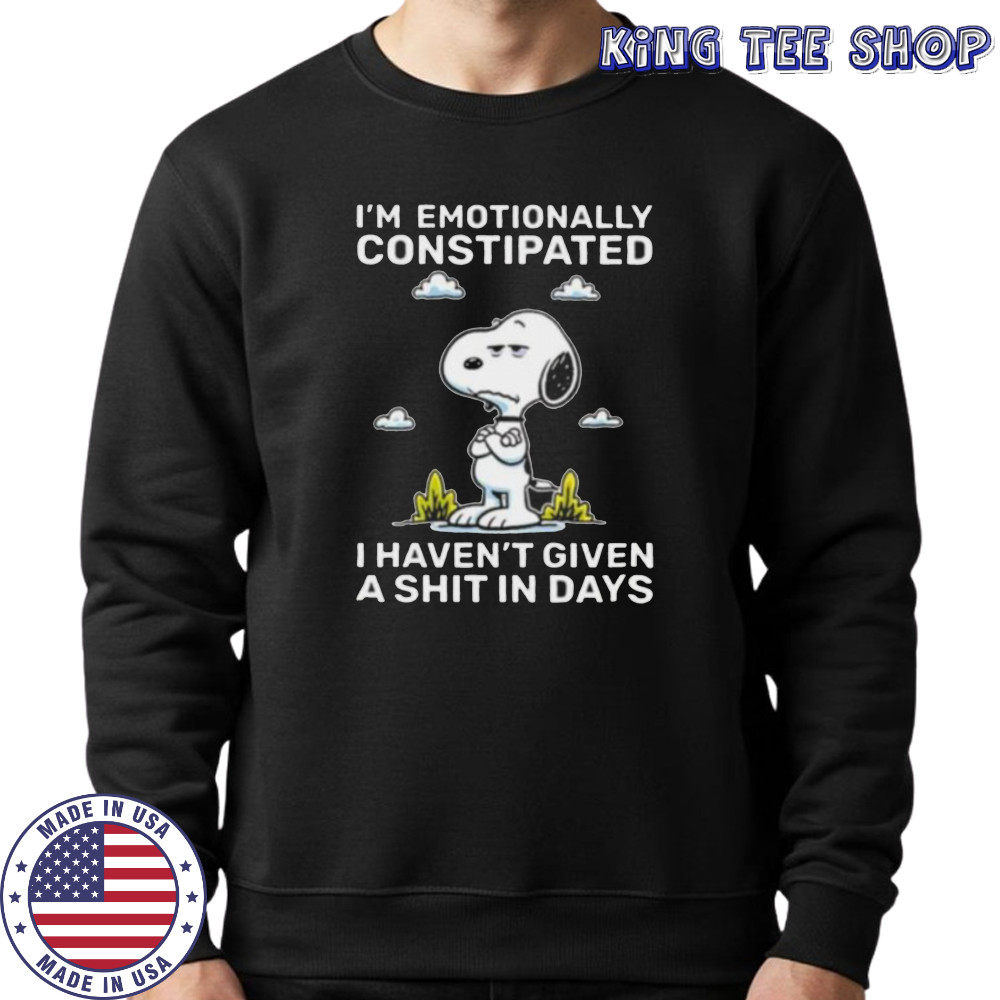 Snoopy I’m emotionally constipated I haven’t given a shit in days shirt Sweatshirt
