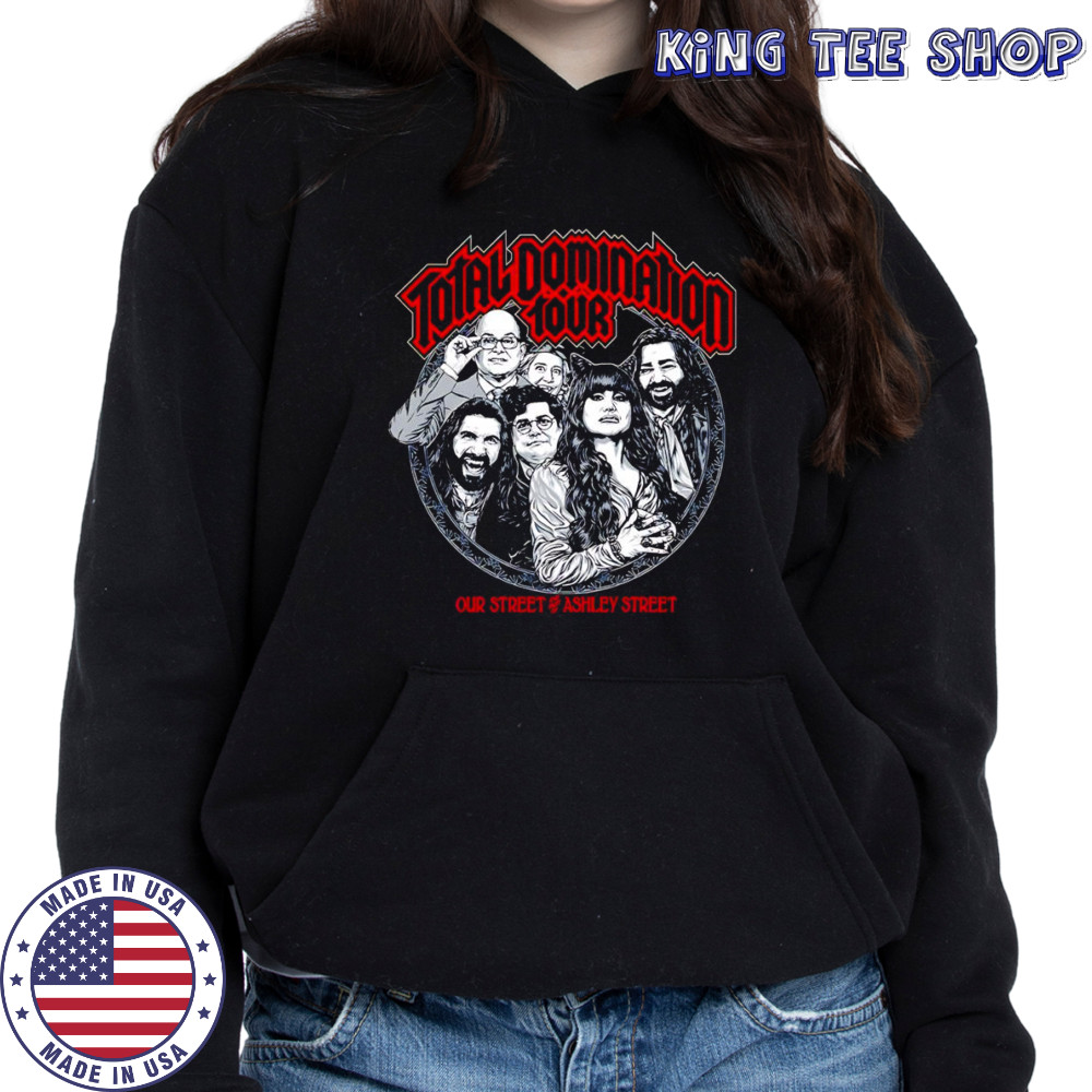Total Domination Tour our street and Ashley street shirt Hoodie