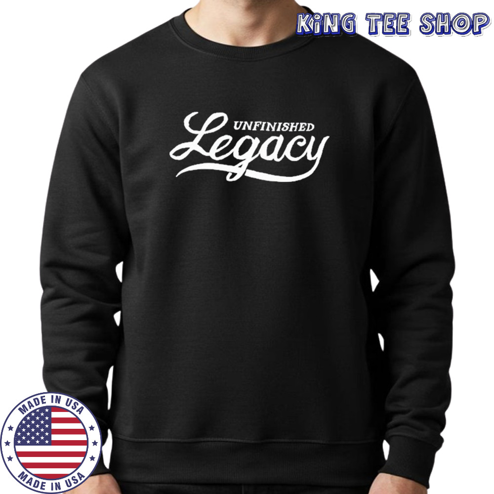 Unfinished Legacy Joy T-Shirt Sweatshirt