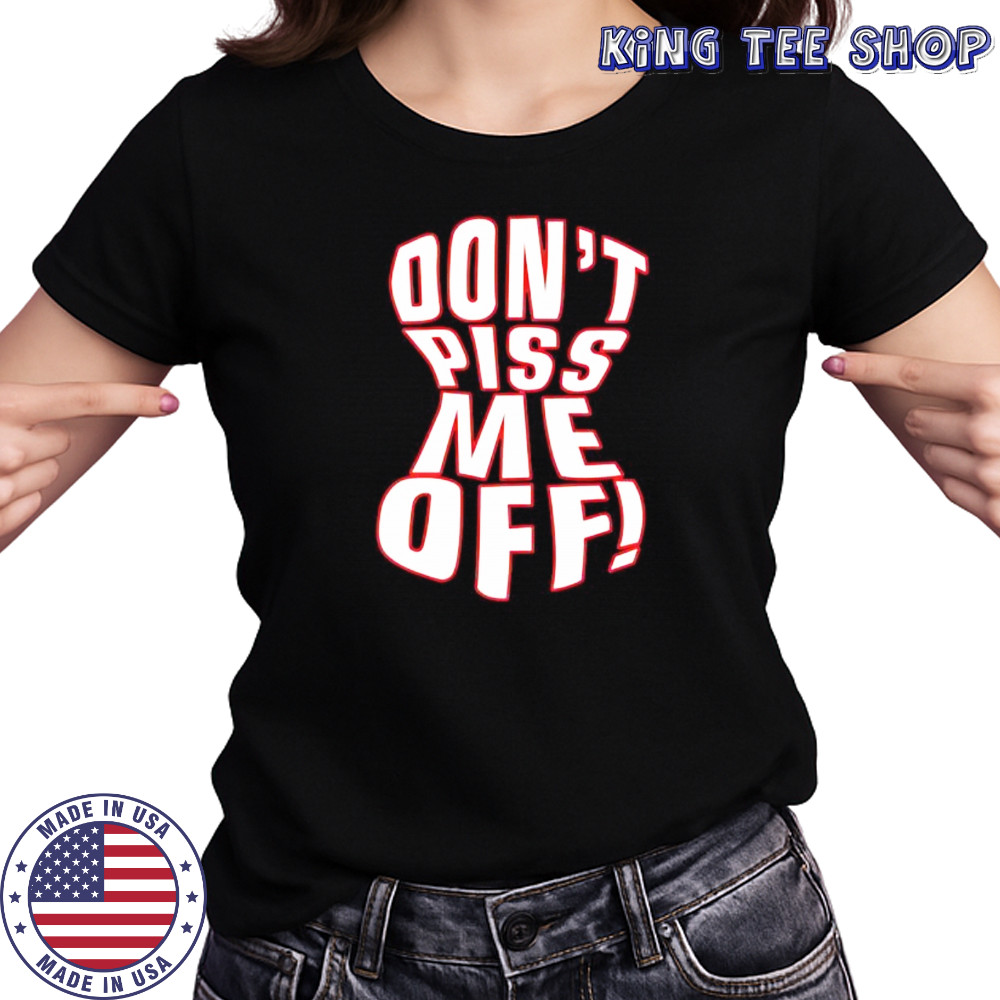 Don’t piss me off shirt Women's T-shirt