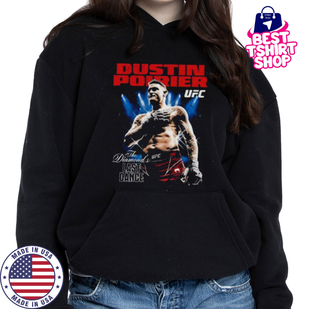 Dustin Poirier The Diamond UFC Champion Last Dance shirt Hoodie