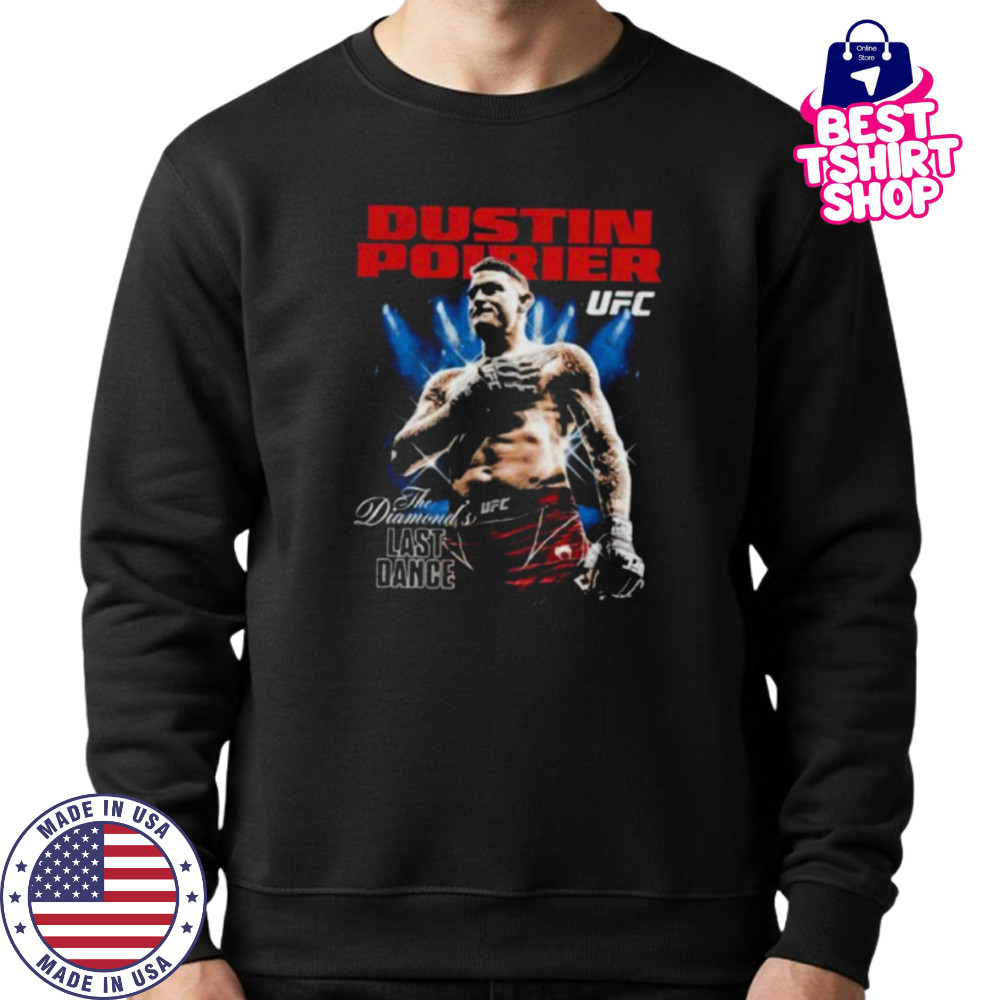 Dustin Poirier The Diamond UFC Champion Last Dance shirt Sweatshirt