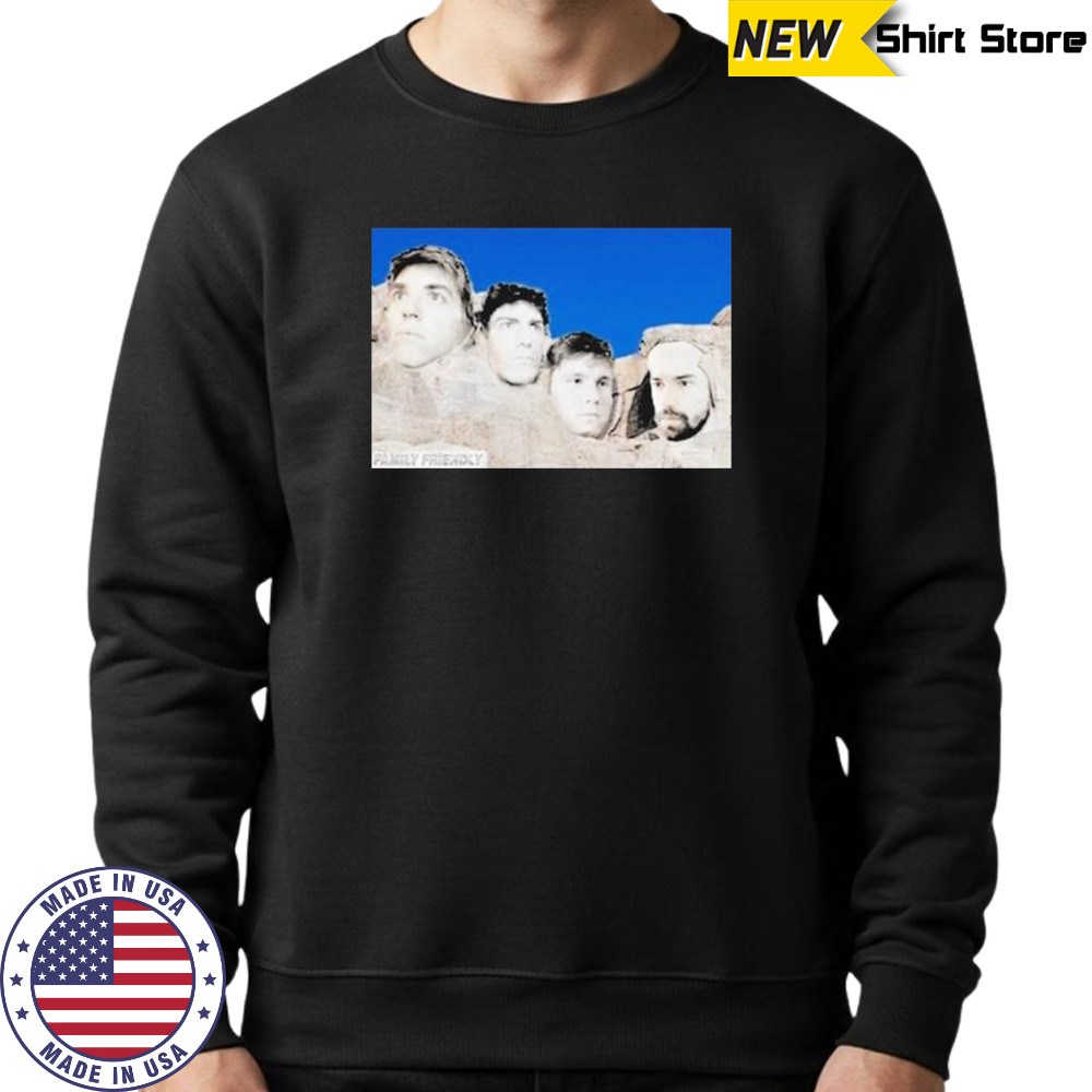 Family Friendly Mt. Rushmore T-shirt Sweatshirt