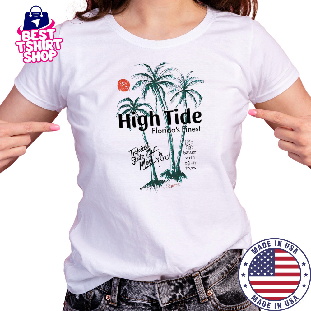 High tide Florida’s finest tropical state of mind you shirt Women's T-shirt