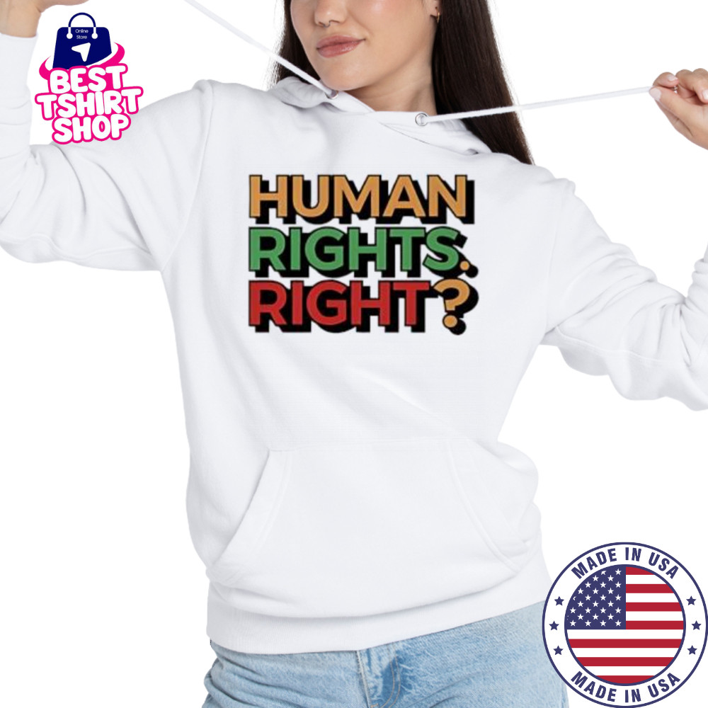 Human Rights Right pride shirt Hoodie