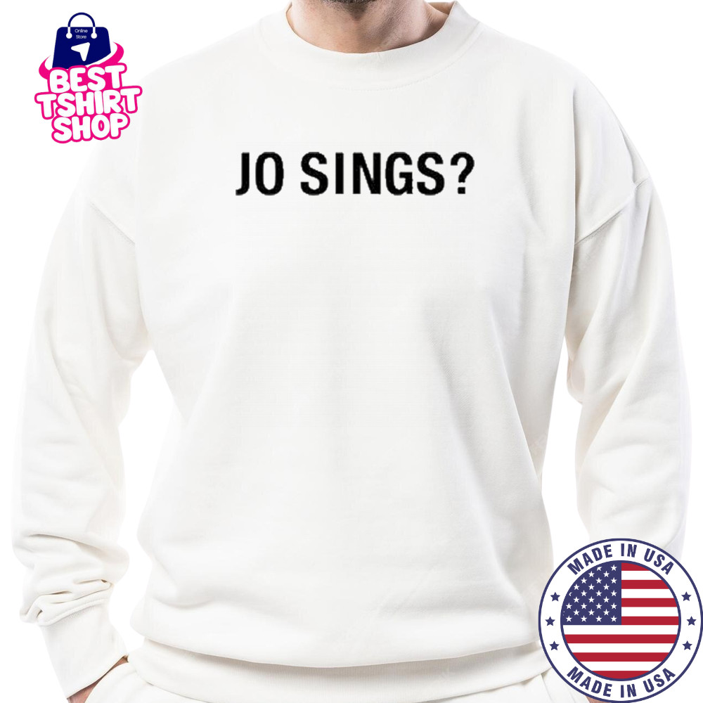 Katelyntarver Jo Sings T-Shirt Sweatshirt