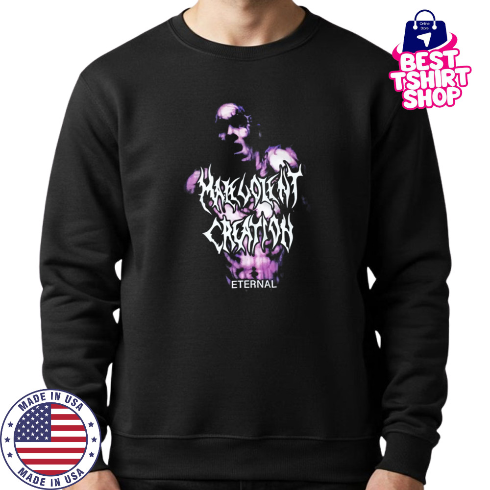 Malevolent Creation Eternal shirts Sweatshirt