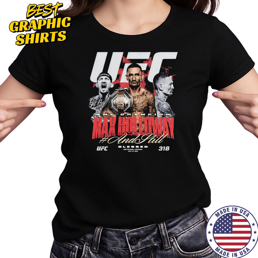 Max Holloway UFC 318 And Still BMF Champion shirt Women's T-shirt