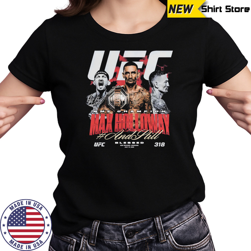 Max Holloway UFC 318 And Still BMF Champion shirt Women's T-shirt