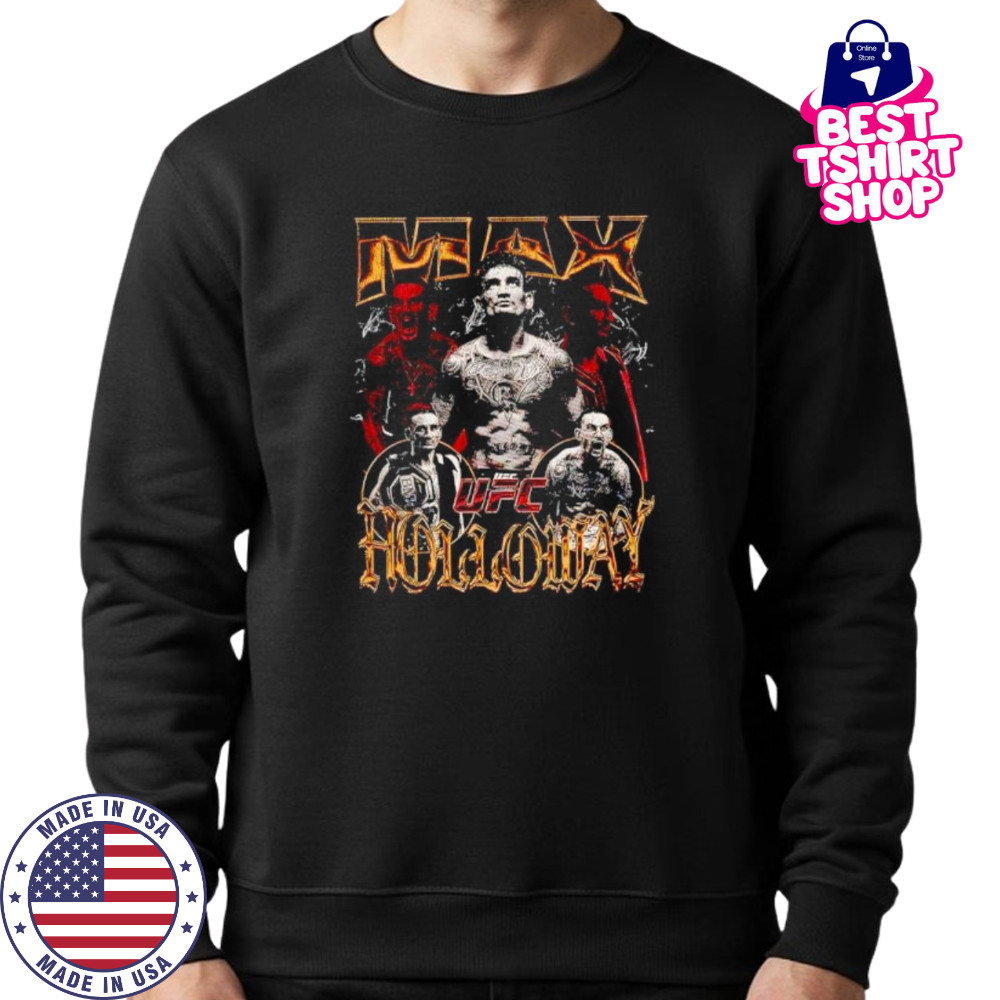Max Holloway Ufc 318 shirt Sweatshirt