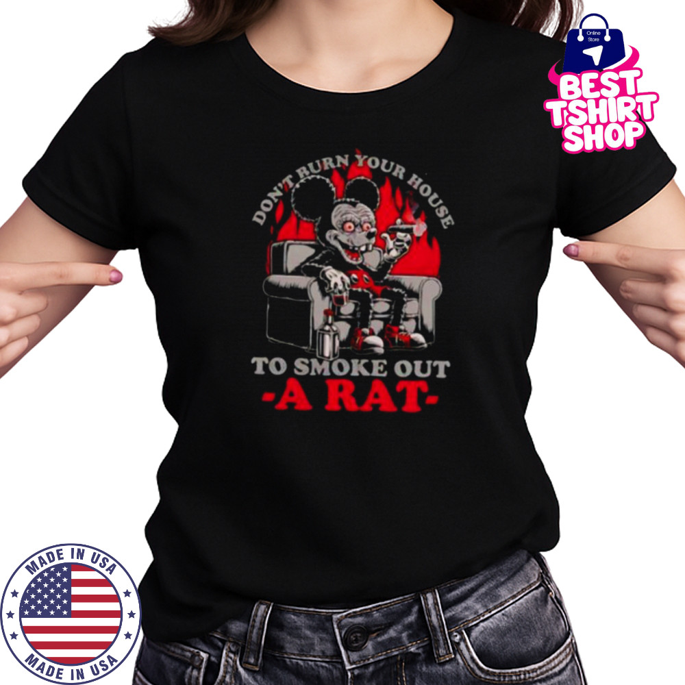 Mickey Mouse don’t burn your house to smoke out a rat shirt Women's T-shirt