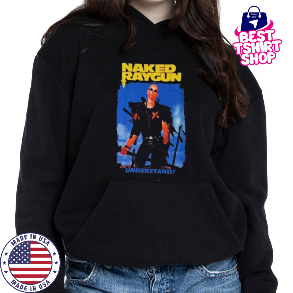 Naked Raygun Understand shirts Hoodie