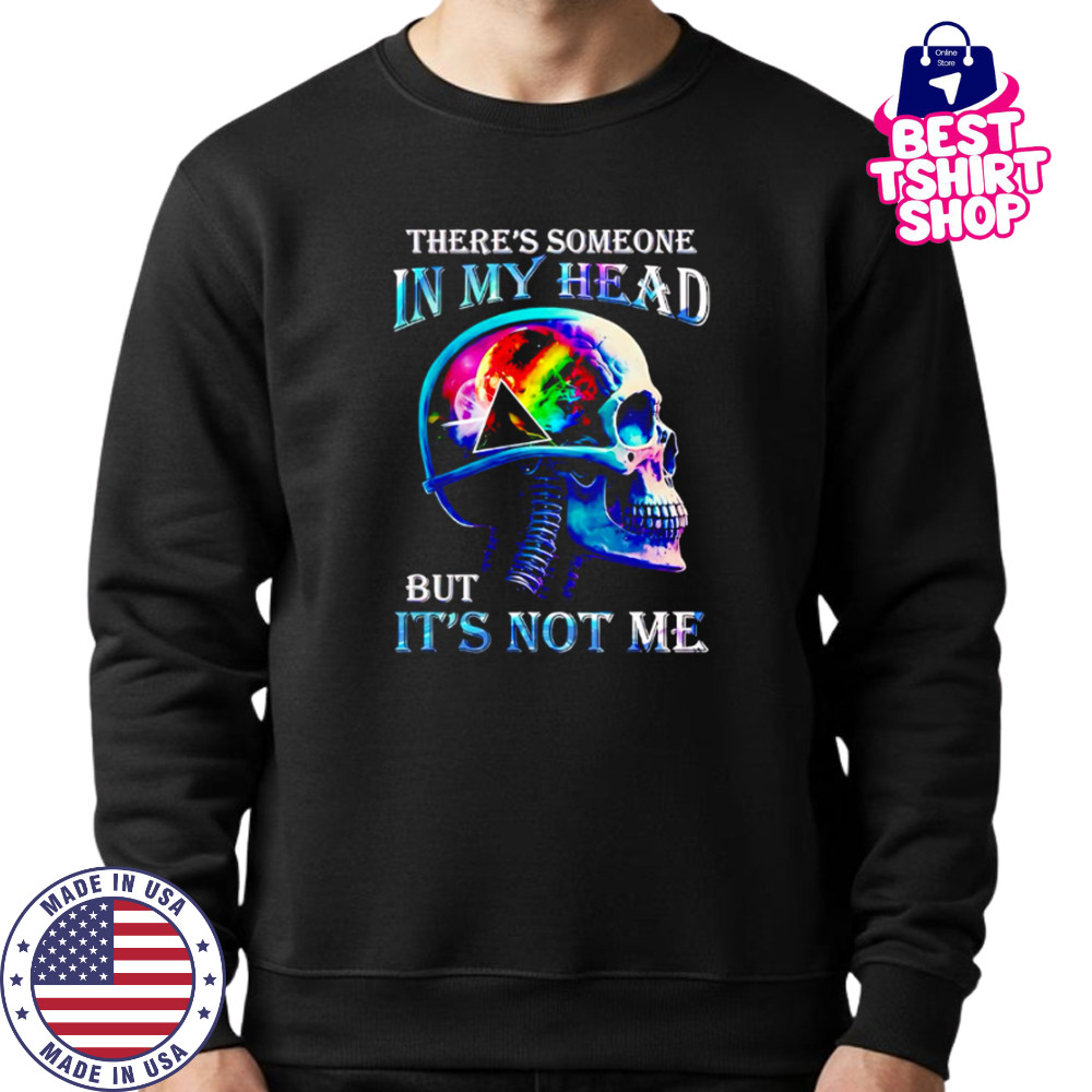 Pink Floyd There’s Someone In My Head But It’s Not Me shirt Sweatshirt