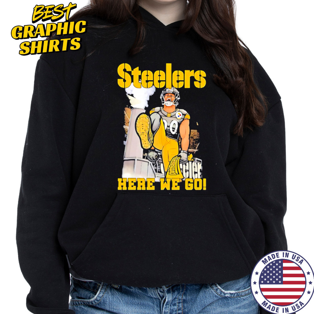Pittsburgh Steelers T.J. Watt Here We Go shirt Hoodie