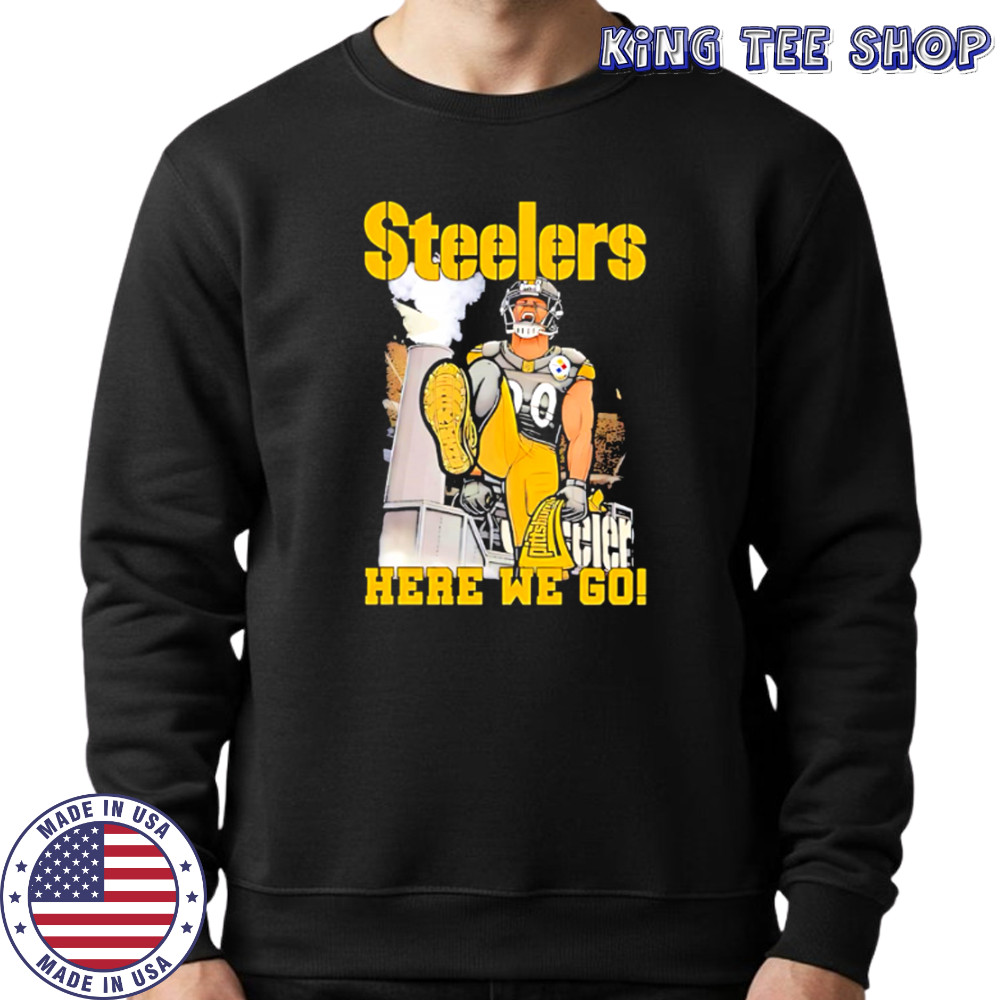 Pittsburgh Steelers T.J. Watt Here We Go shirt Sweatshirt
