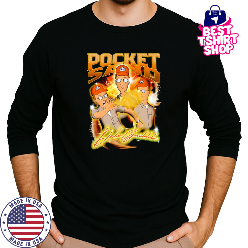Pocket Sand King of The Hill shirt Long Sleeved