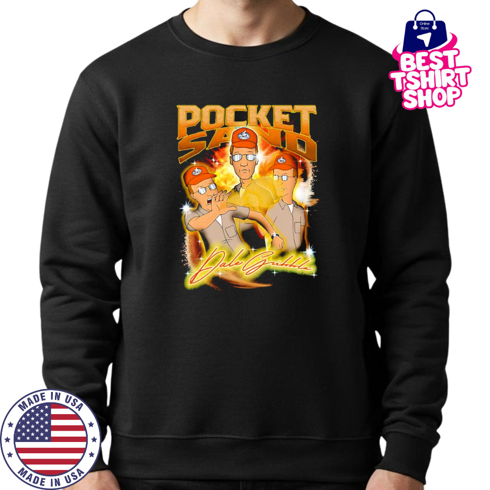Pocket Sand King of The Hill shirt Sweatshirt