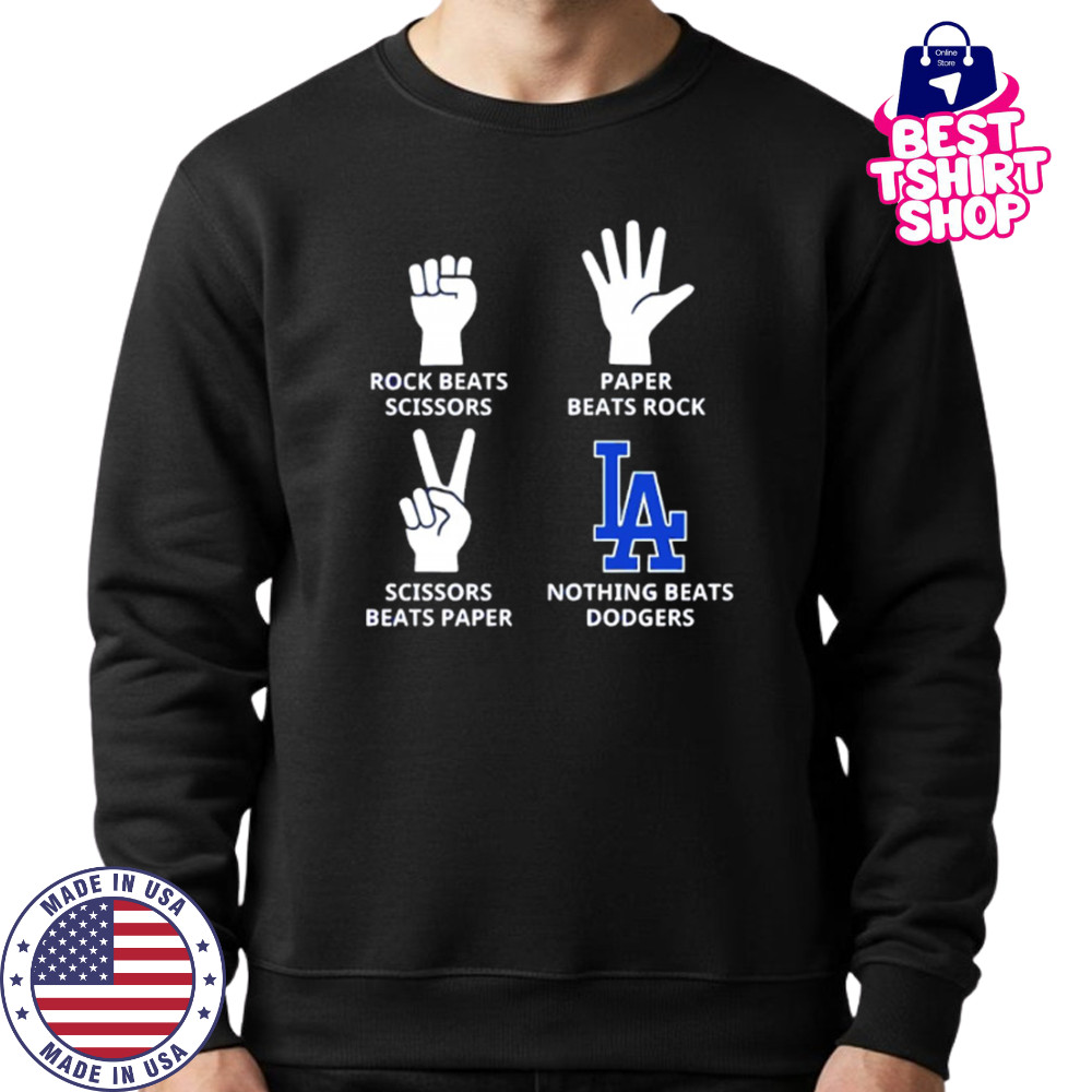 Rock beats scissor paper beats rock nothign beats Los Angeles Dodgers shirt Sweatshirt