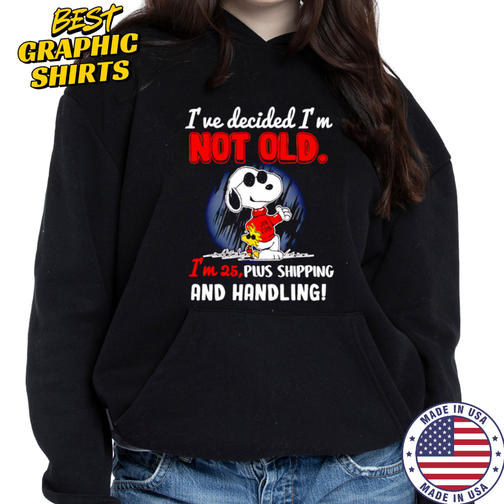 Snoopy Peanuts I’ve decided I’m not old shirt Hoodie